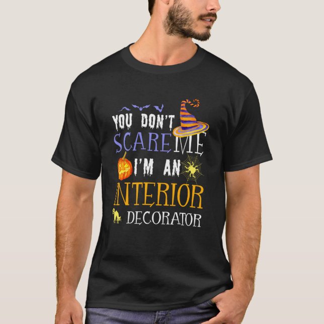 You Don't Scare Interior Decorator Halloween Sayin T Shirt (Framsida)
