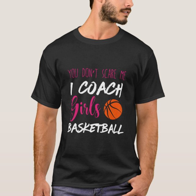 You Don'T Scare Me I Coach Basketball Ball Sport T Shirt (Framsida)