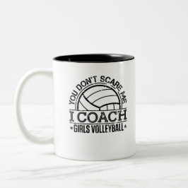 You Don't Scare Me I Coach Girls Volleyball Två-Tonad Mugg