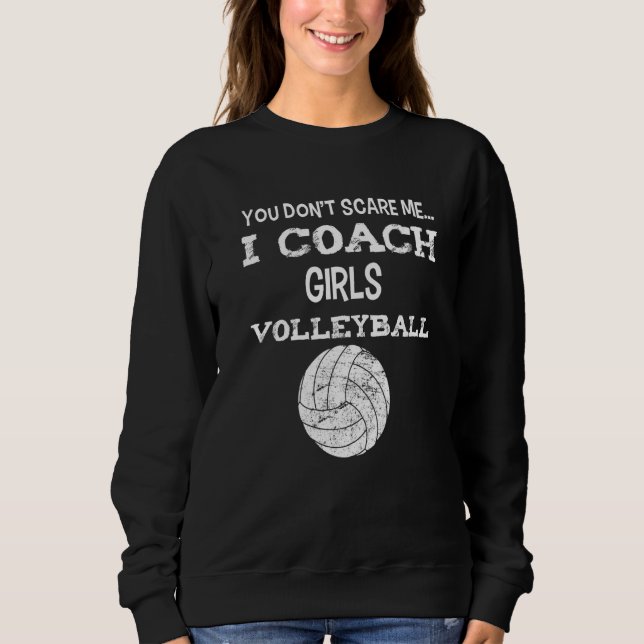 You don't scare me - I coach girls volleyball - Vo T Shirt (Framsida)
