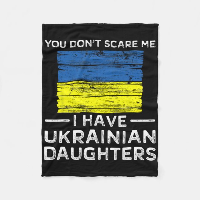 You Dont Scare Me I Have Ukrainian Daughters  Fleecefilt (Framsidan)