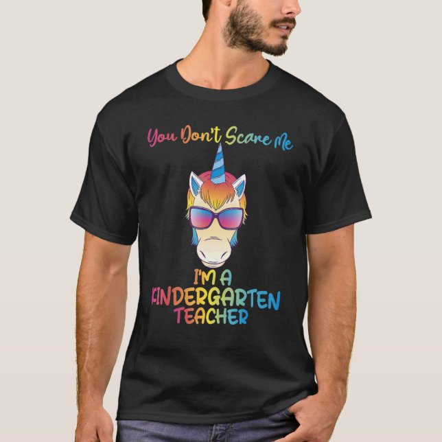 You dont scare me im a Kindergarten Teacher T Shirt (Framsida)