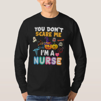 You Don't Scare Me I'm A Nurse Halloween Can't Tea T Shirt