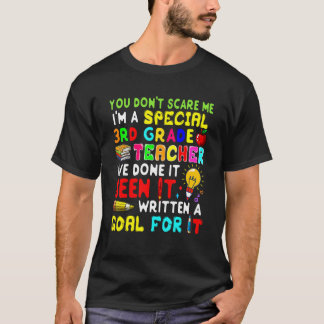 You Don't Scare Me I'm Proud A Special 3rd Grade T Shirt