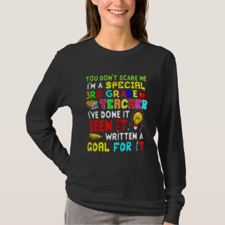 You Don't Scare Me I'm Proud A Special 3rd Grade T Shirt