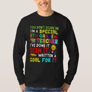 You Don't Scare Me I'm Proud A Special 8th Grade T Shirt
