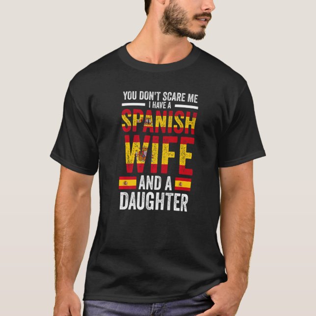 you don't scare me Spanish wife daughter Spanish f T Shirt (Framsida)