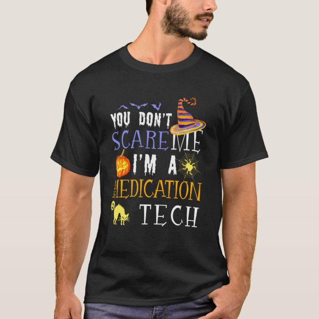 You Don't Scare Medication Tech Halloween Saying F T Shirt (Framsida)