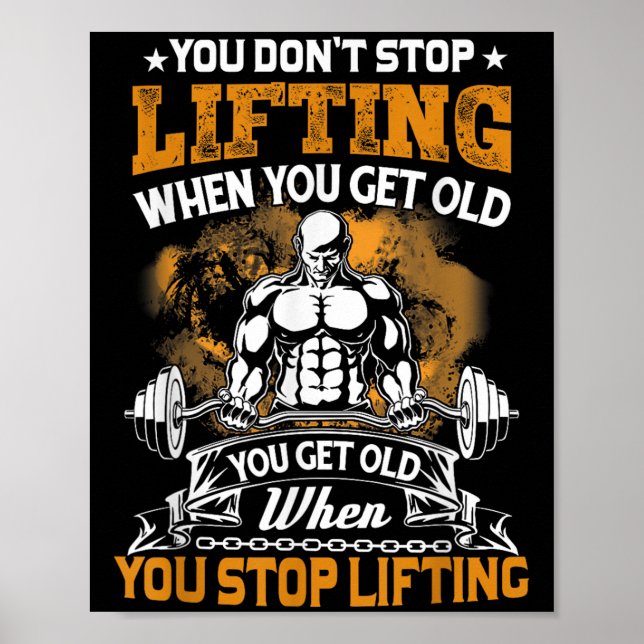You Don't Stop Lifting When You Get Old Gift Weigh Poster (Framsidan)