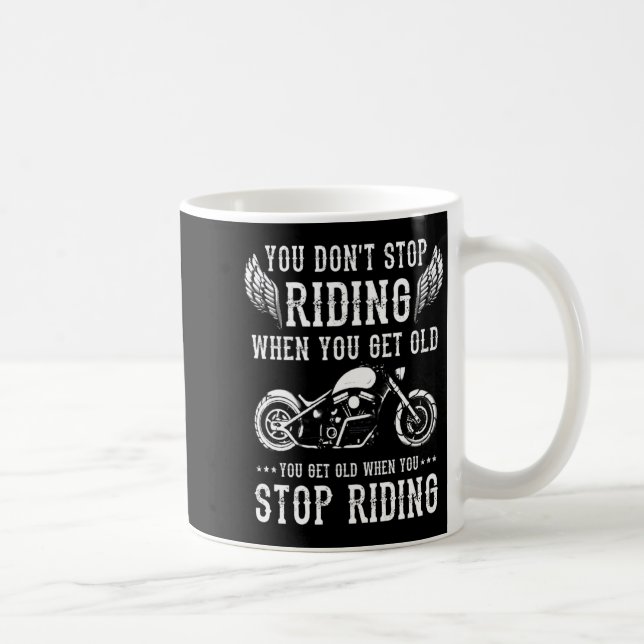You Dont Stop Riding When You Get Old Motorcyclis  Kaffemugg (Höger)