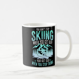 You Dont Stop Skiing When You Get Old Funny Skier  Kaffemugg