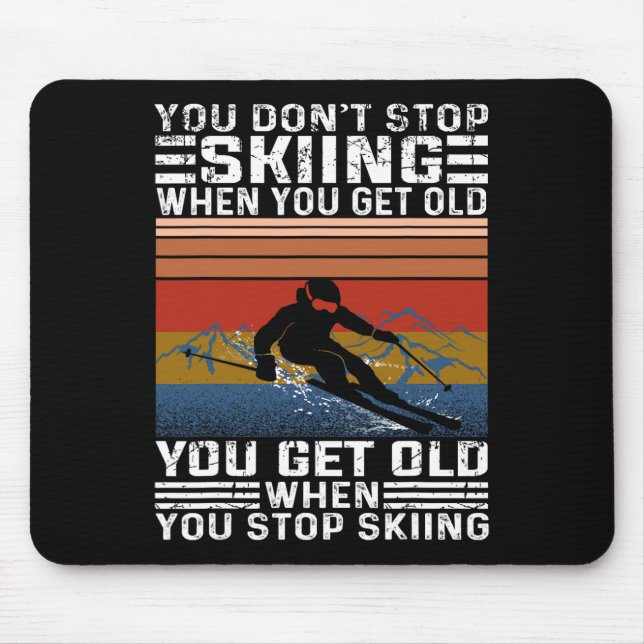 You Don't Stop Skiing When You Get Old Funny Skiin Musmatta (Framsidan)