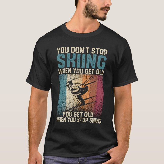 You don't stop skiing when you're old t shirt (Framsida)