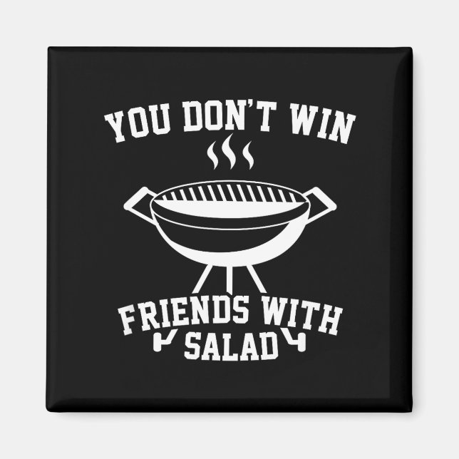 You Don't Win Friends With Salad - Funny  Magnet (Framsidan)