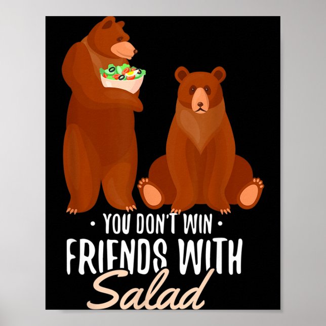 You Dont Win Friends With Salad Funny Vegan Bear S Poster (Framsidan)