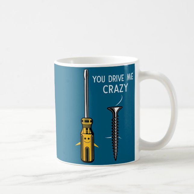 You Drive Me Crazy Men Saying Dirty Funny Quote Ha Kaffemugg (Höger)