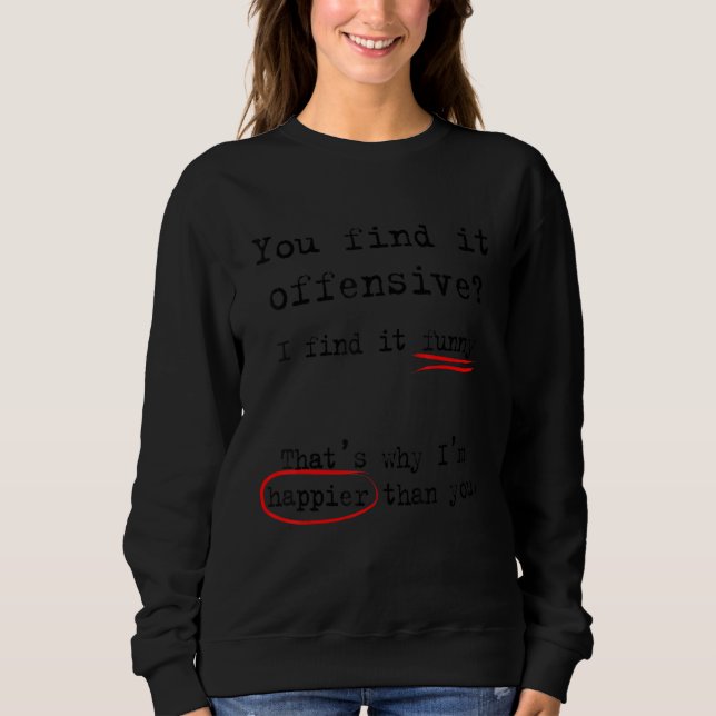 You Find It Offensive I Find It T Shirt (Framsida)