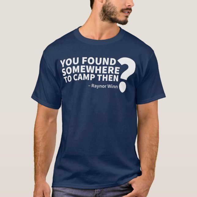 You Found Somewhereo Camphen funny T Shirt (Framsida)
