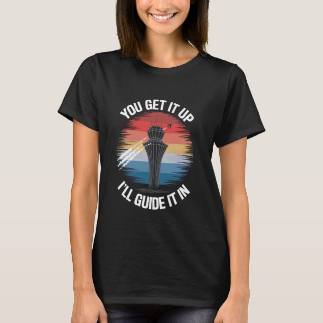 You Get It Up Iu2019ll Guide It In Funny Saying Ai T Shirt (Framsida)