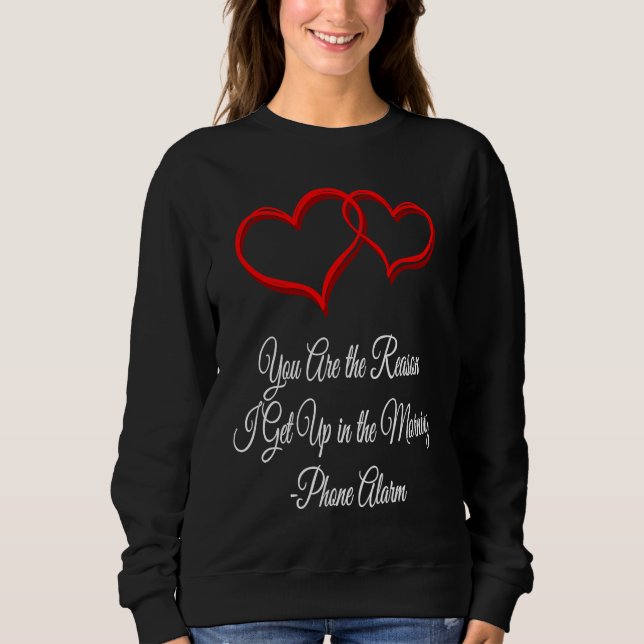You Get Me Up Daily  Valentines Day Humor  1 T Shirt (Framsida)