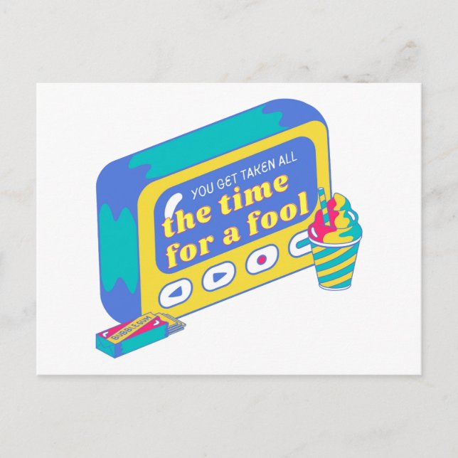 You get taken all the time for a fool vykort (Framsida)