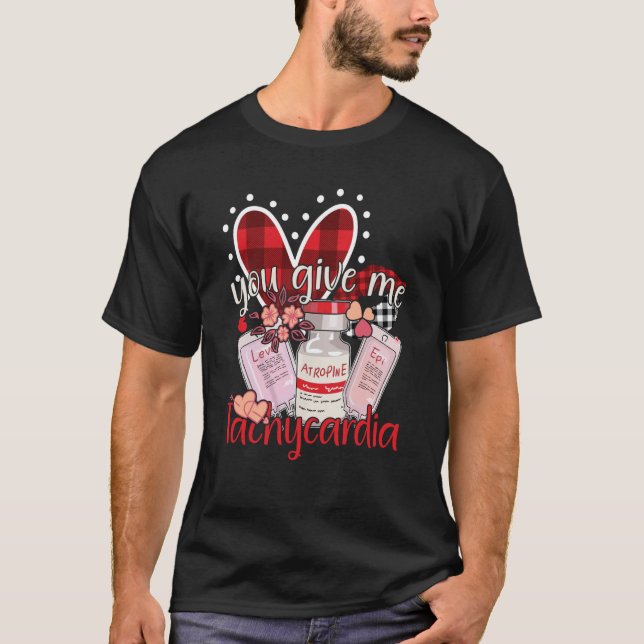 You Give Me Tachycardia apparel Nurse Valentineu20 T Shirt (Framsida)