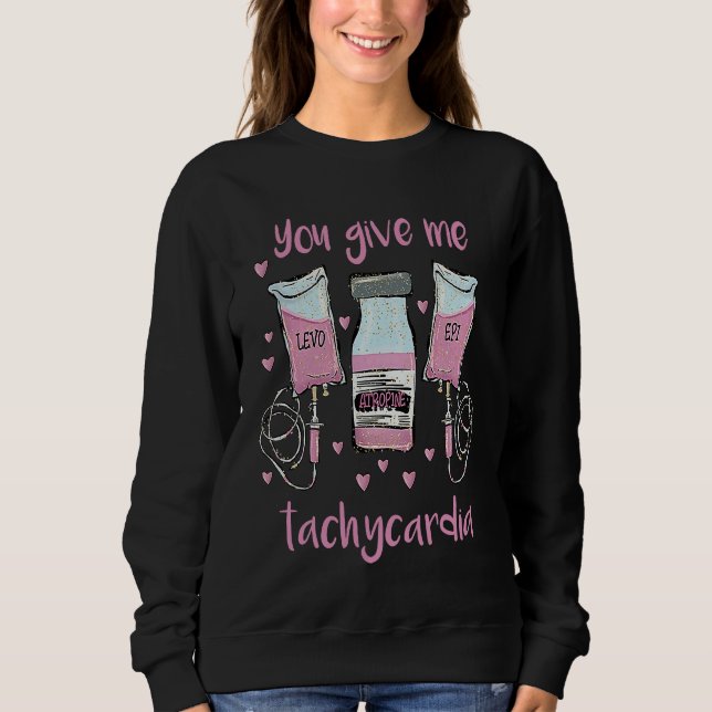 You Give Me Tachycardia  ICU Nurse Life Valentines T Shirt (Framsida)