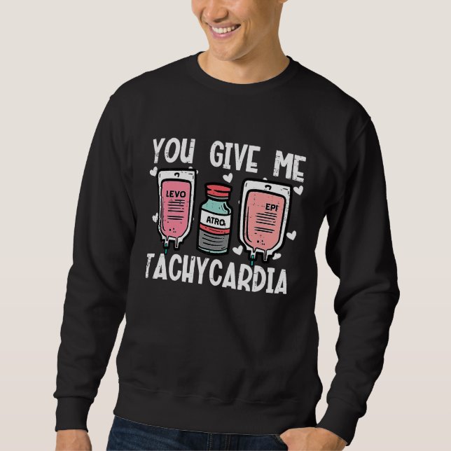 You Give Me Tachycardia Nurse Valentines Day Scrub Lång Ärmad Tröja (Framsida)