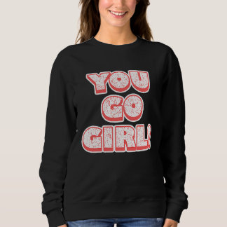 You Go Girl!  Feminism  Women's Equalisation T Shirt