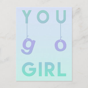 You Go Girl - Roligt Motivative Quote Postcard Vykort