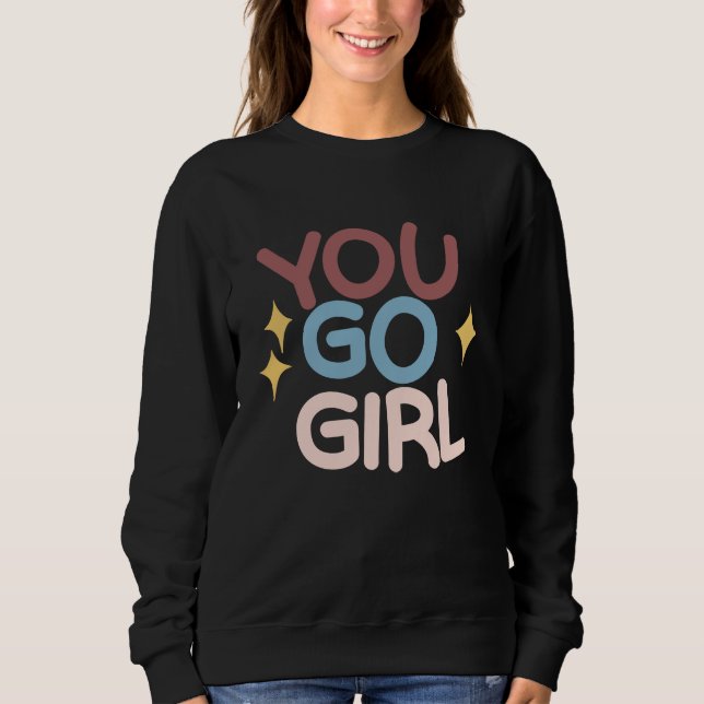 You go Girl T Shirt (Framsida)