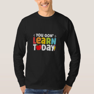 You Gon Learn Today Back To School Apple Pencil Te T Shirt