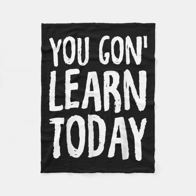 You Gon Learn Today Motivational Design  Fleecefilt (Framsidan)