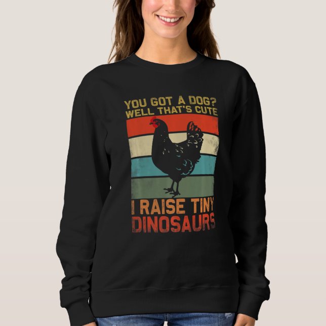 you got a dog well thats cute i raise tiny dinosau t shirt (Framsida)