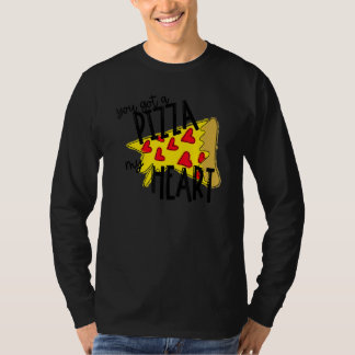 You Got A Pizza Of My Heart Pizza Valentines Day T Shirt