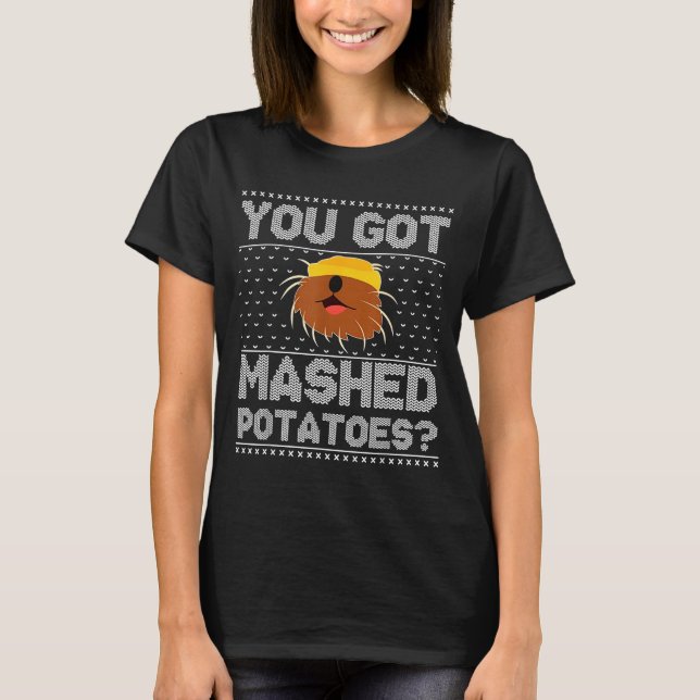 You Got Mashed Tatoes Ugly Christmas  T Shirt (Framsida)