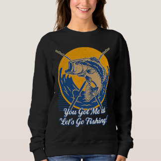 You Got Me at Lets Go Fishing Hobby Fisherman Past T Shirt