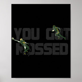 You Got Mossed Great Fun American Football Quote Poster