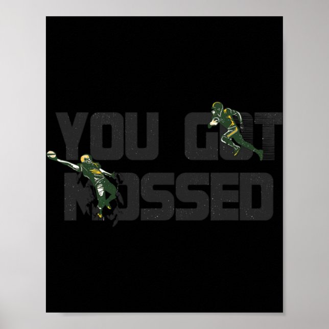 You Got Mossed Great  Fun American Football Quote  Poster (Framsidan)