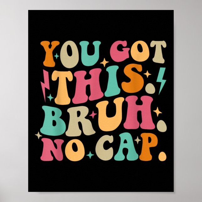 You Got This Bruh No Cap Funny Testing Day Teacher Poster (Framsidan)
