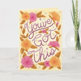 You Got This - Floral Encouragement and Support Kort