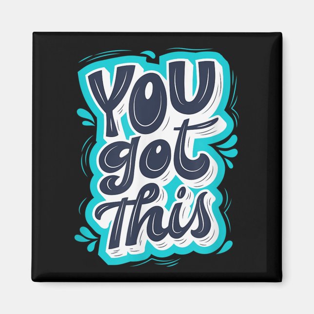 You Got This Insrational Motivational Quote Saying Magnet (Framsidan)