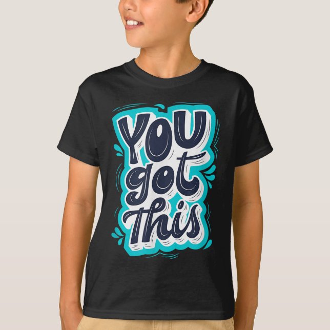 You Got This Insrational Motivational Quote Saying T Shirt (Framsida)