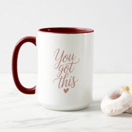 You Got This — Motivational Quote Coffee Mug Mugg