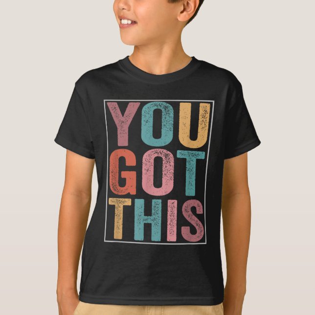 You Got This Motivational Testing Day Design For T T Shirt (Framsida)