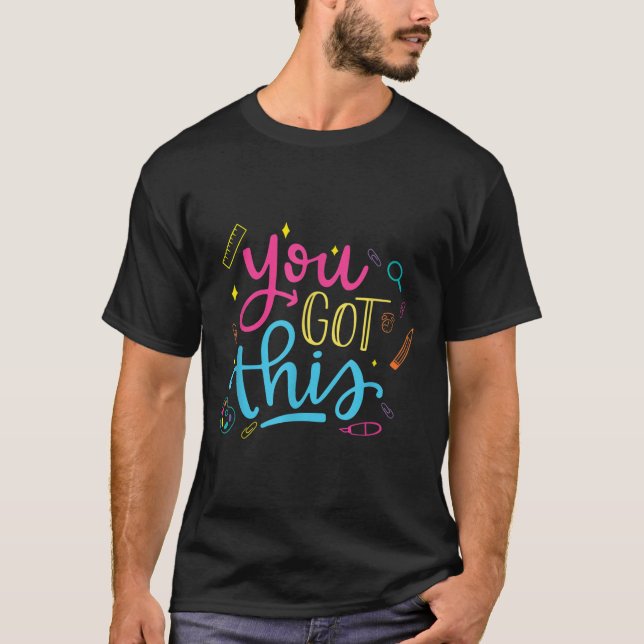 You Got This Motivational Testing Day Teacher Stud T Shirt (Framsida)