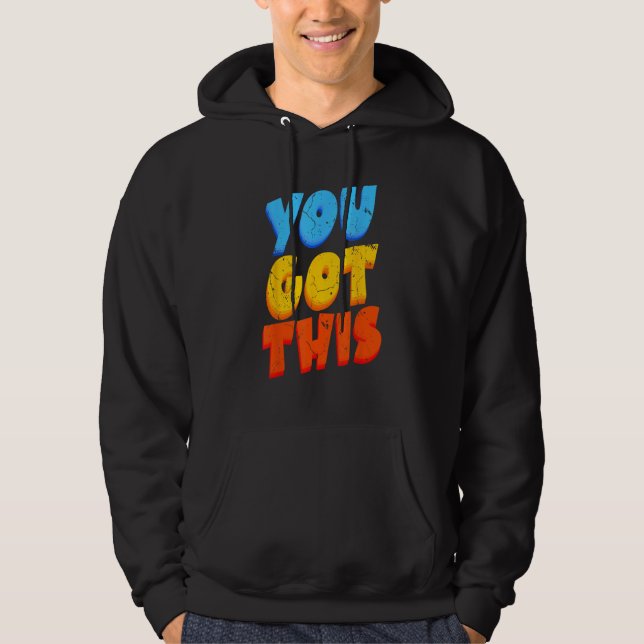 You Got This Strong Confidence Motivation Motivati Hoodie (Framsida)