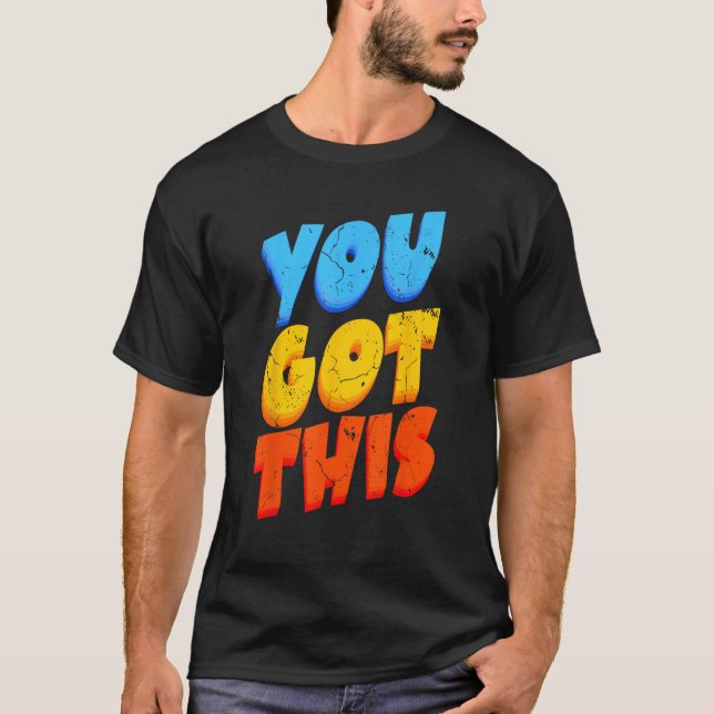 You Got This Strong Confidence Motivation Motivati T Shirt (Framsida)