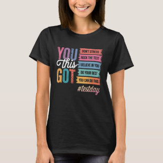 You Got This Test Day Motivational Teacher State T Shirt