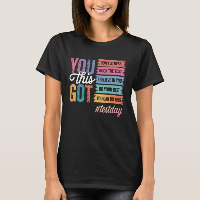 You Got This Test Day Motivational Teacher State T Shirt (Framsida)